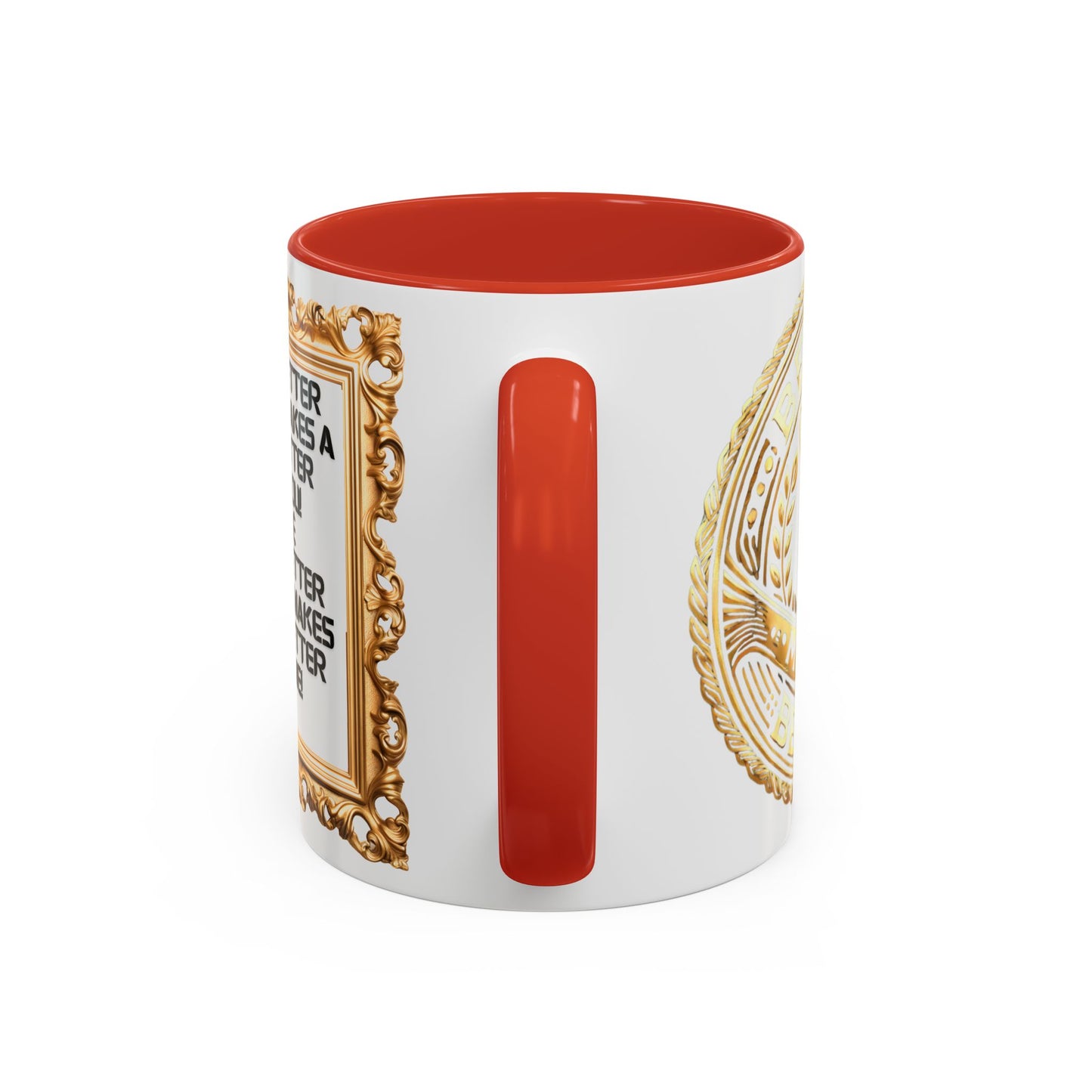 Inspirational Accent Coffee Mug - "A Better Me, Makes A Better You" - 11 & 15oz.