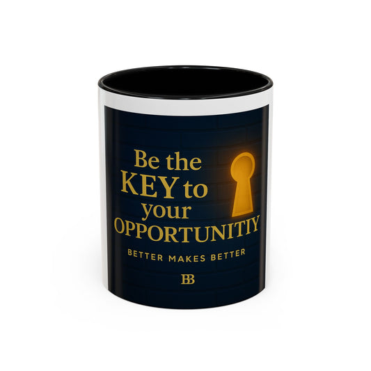 Be the Key to Your Opportunity Coffee Mug — Motivational Inspirational 11/15oz