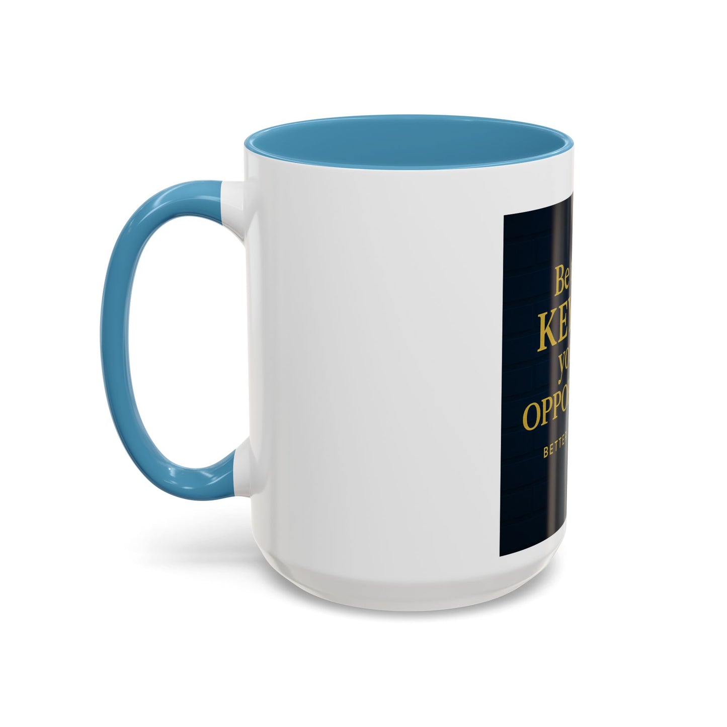 Be the Key to Your Opportunity Coffee Mug — Motivational Inspirational 11/15oz