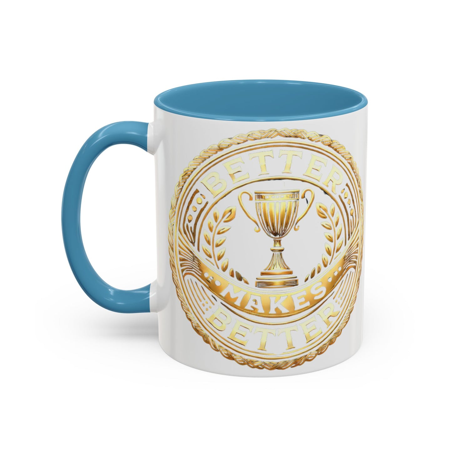 Inspirational Accent Coffee Mug - "A Better Me, Makes A Better You" - 11 & 15oz.