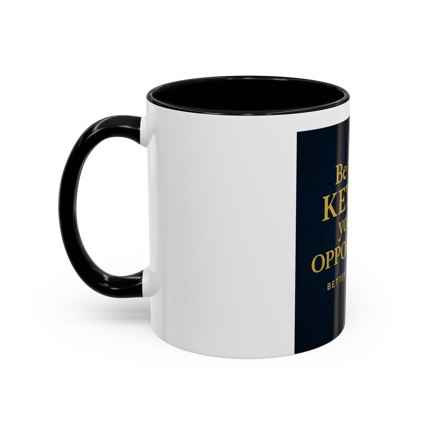 Be the Key to Your Opportunity Coffee Mug — Motivational Inspirational 11/15oz