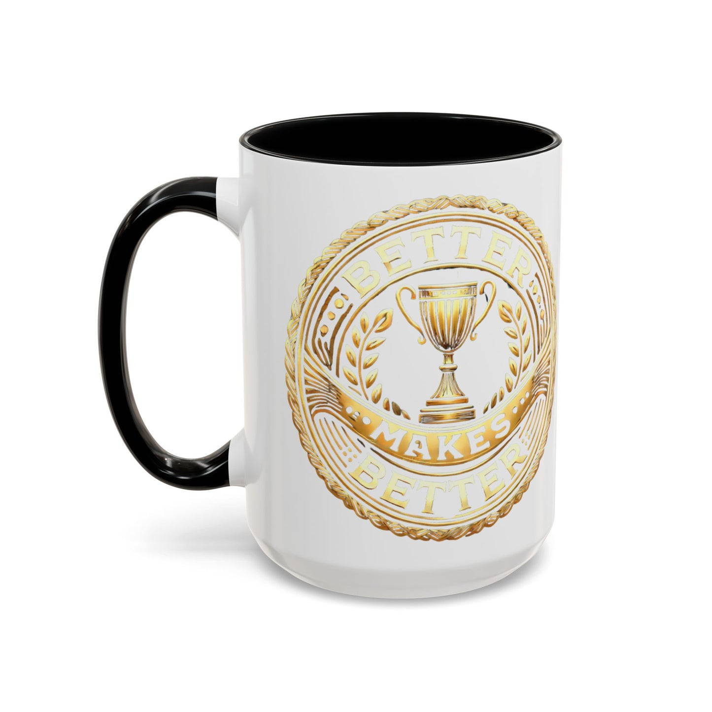 Inspirational Accent Coffee Mug - "A Better Me, Makes A Better You" - 11 & 15oz.