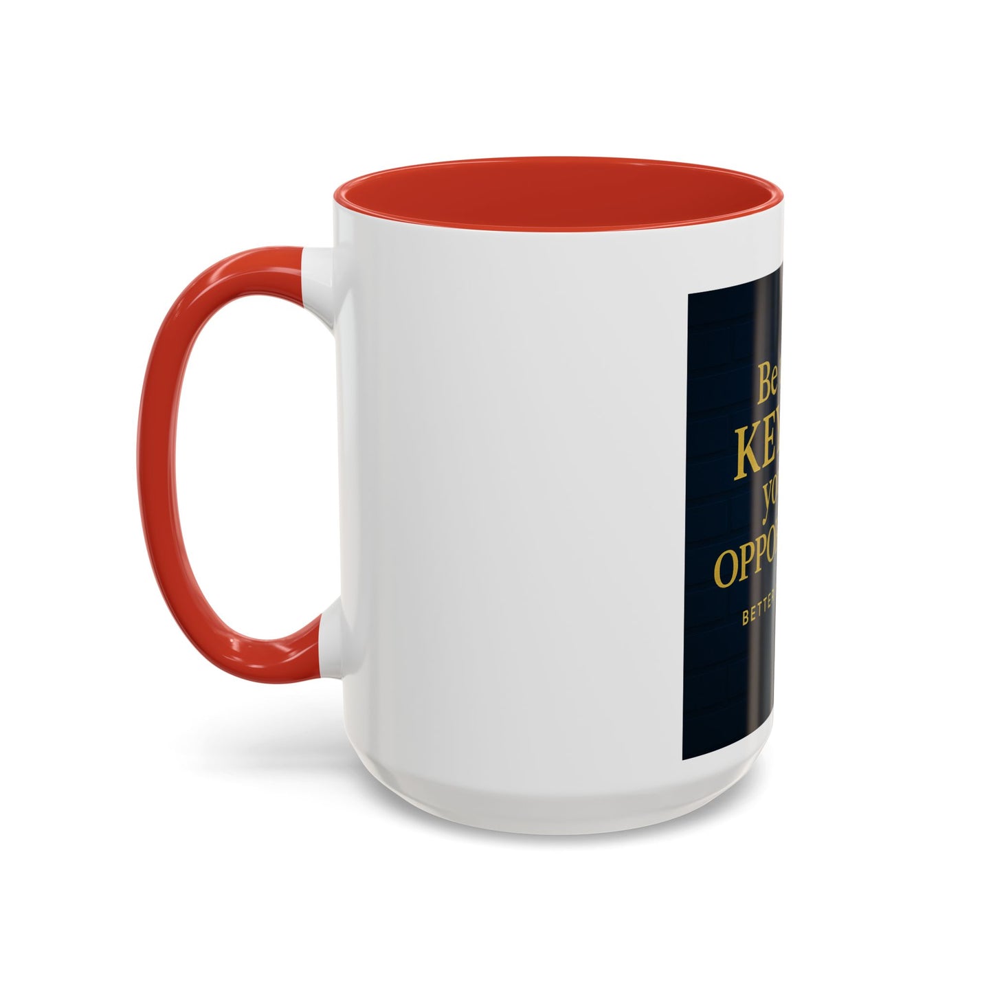 Be the Key to Your Opportunity Coffee Mug — Motivational Inspirational 11/15oz