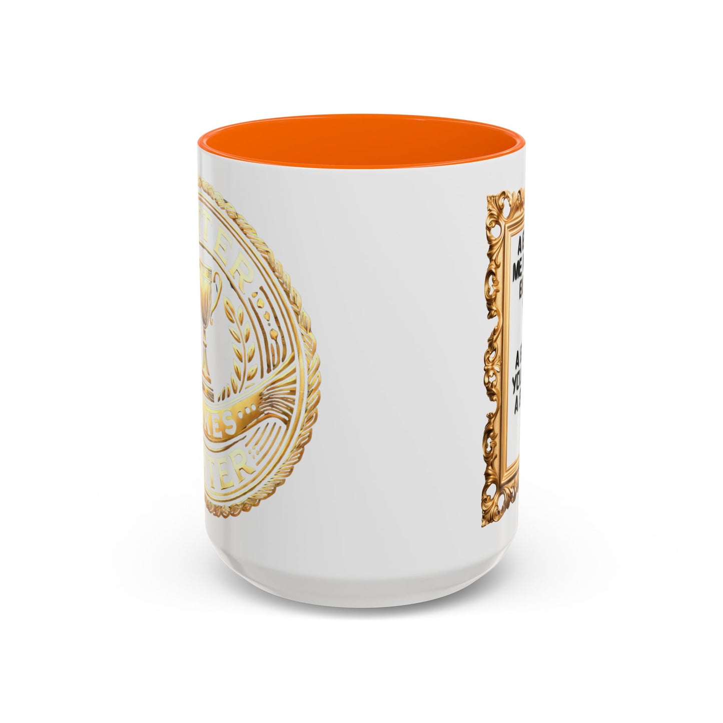 Inspirational Accent Coffee Mug - "A Better Me, Makes A Better You" - 11 & 15oz.