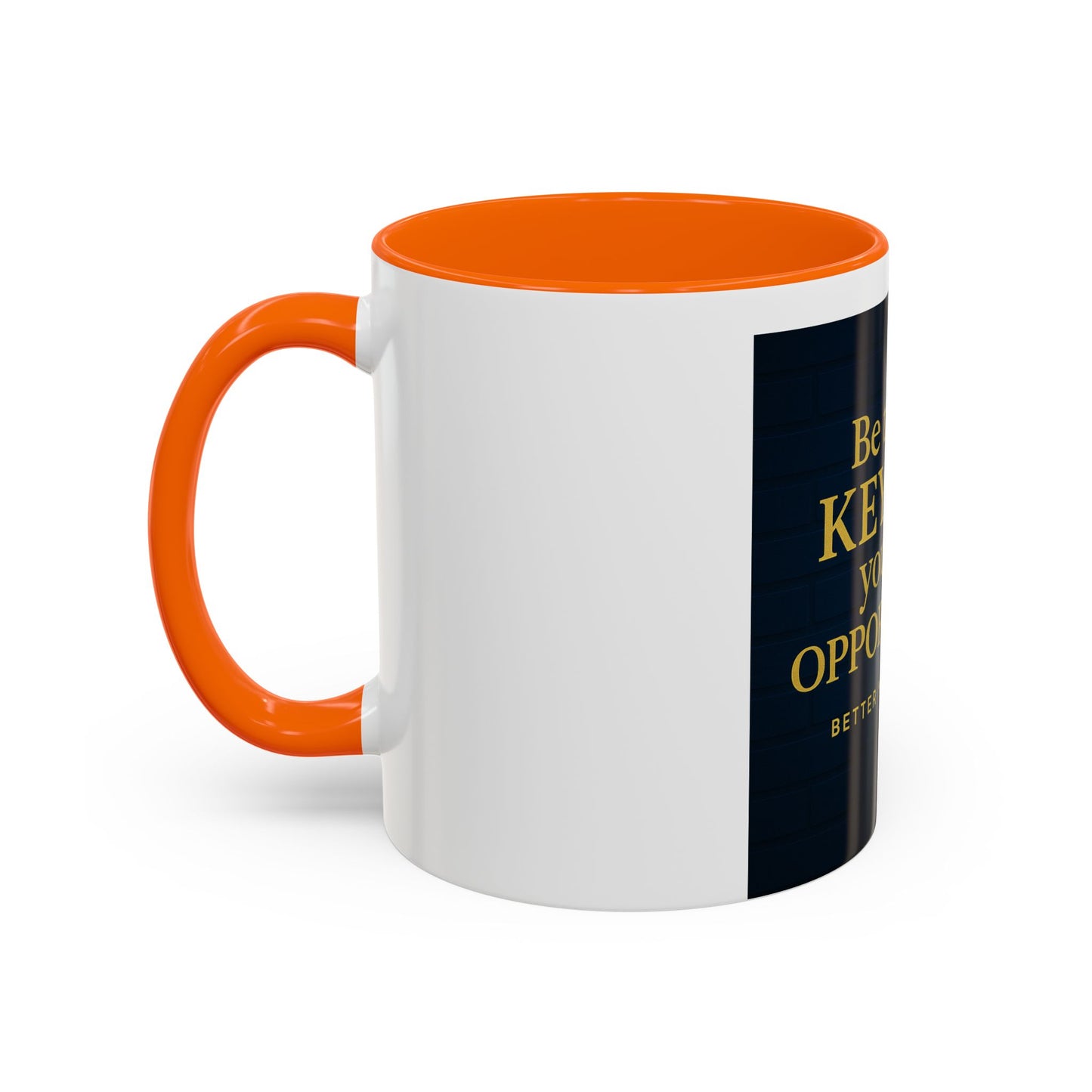 Be the Key to Your Opportunity Coffee Mug — Motivational Inspirational 11/15oz
