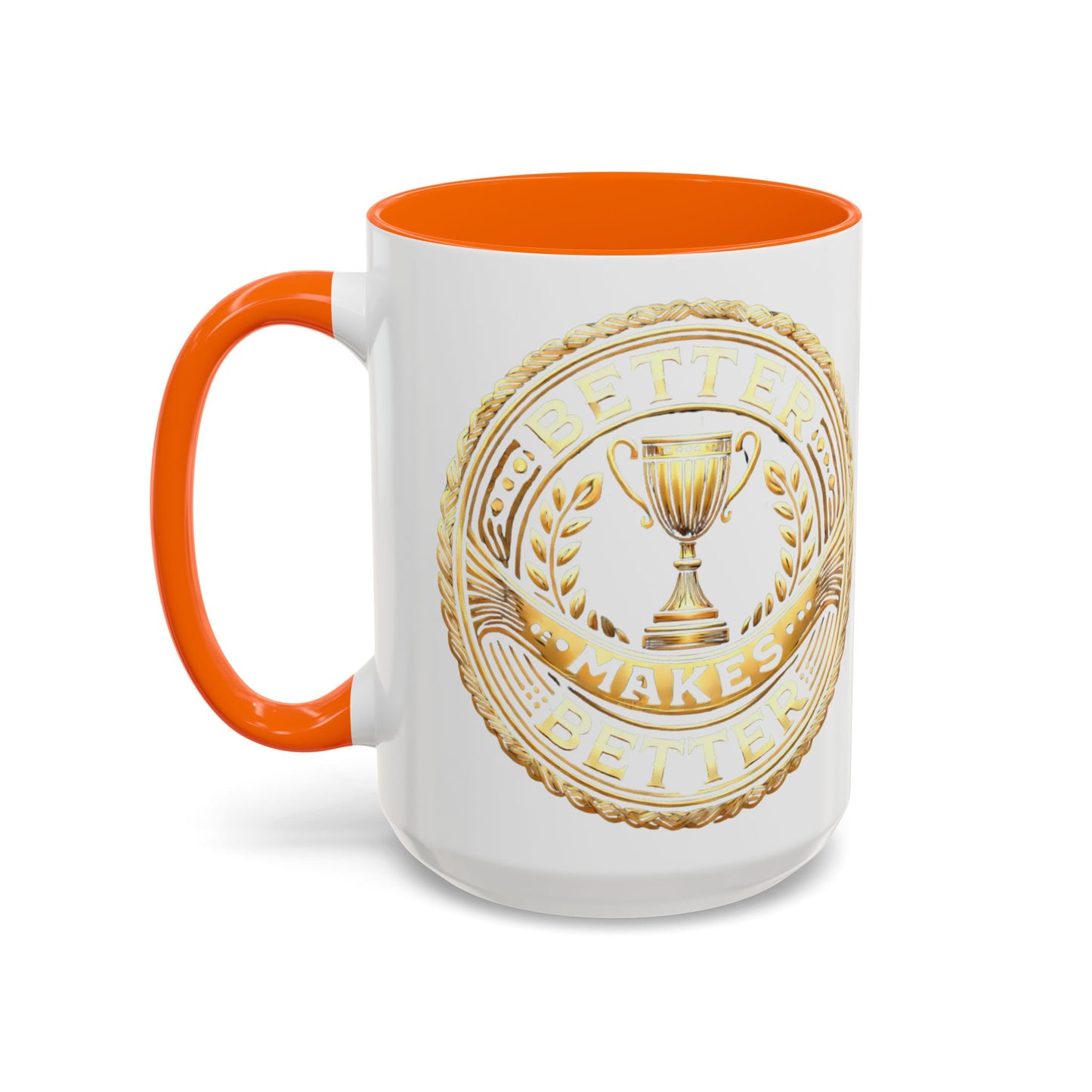 Inspirational Accent Coffee Mug - "A Better Me, Makes A Better You" - 11 & 15oz.