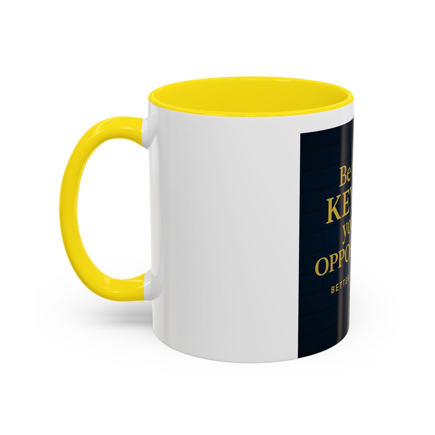 Be the Key to Your Opportunity Coffee Mug — Motivational Inspirational 11/15oz