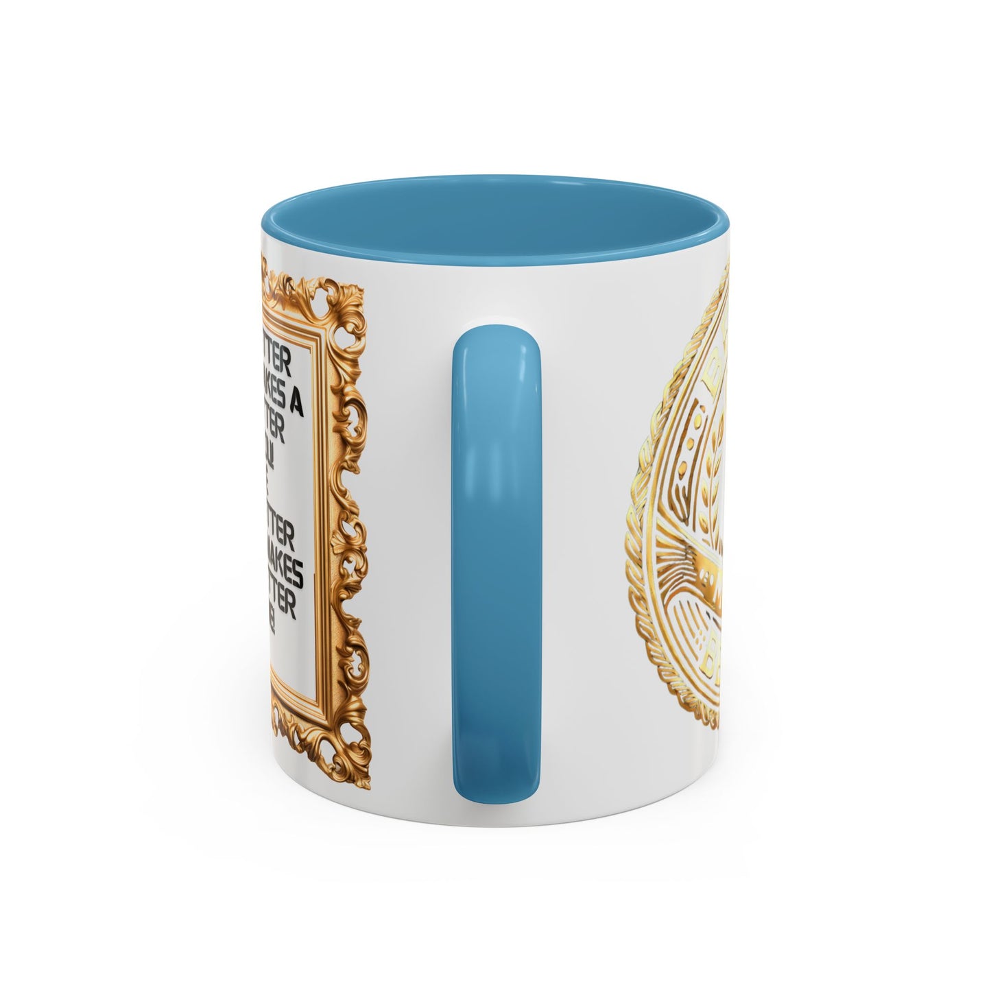 Inspirational Accent Coffee Mug - "A Better Me, Makes A Better You" - 11 & 15oz.