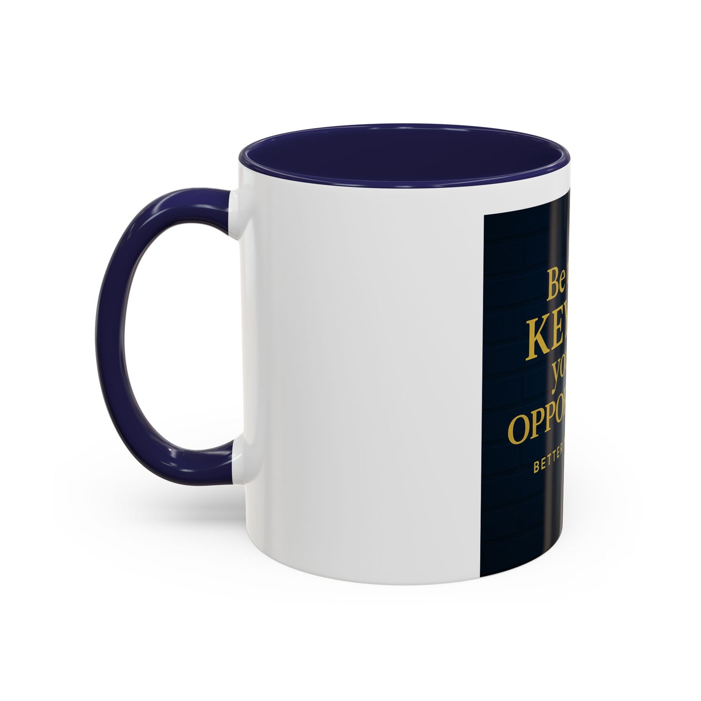 Be the Key to Your Opportunity Coffee Mug — Motivational Inspirational 11/15oz