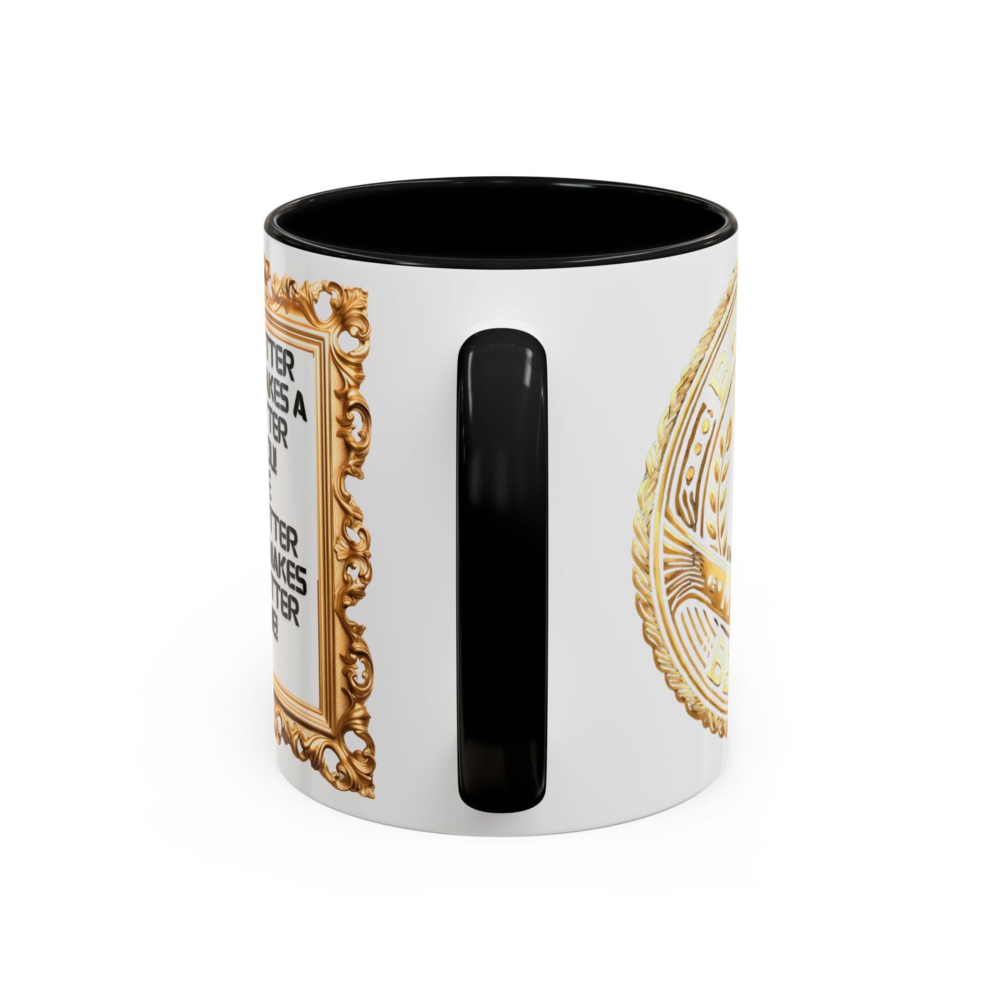 Inspirational Accent Coffee Mug - "A Better Me, Makes A Better You" - 11 & 15oz.