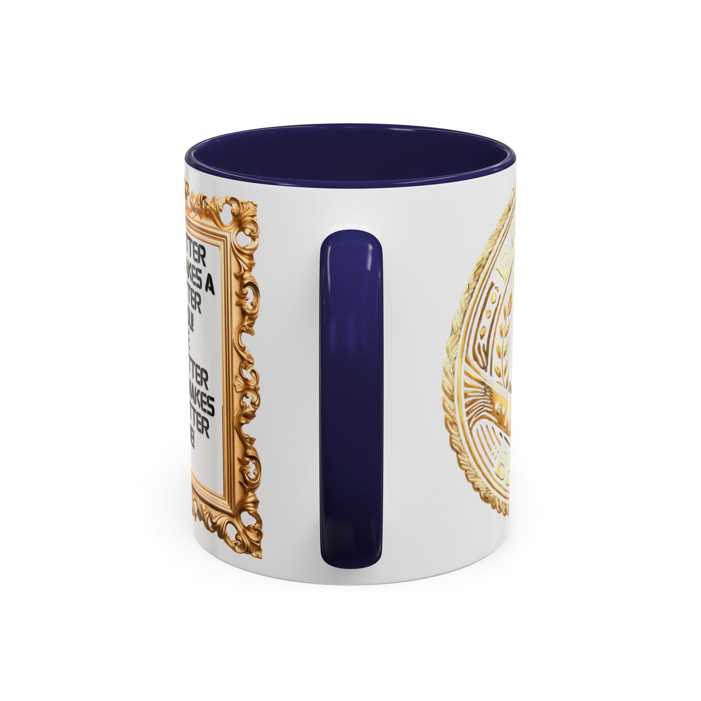 Inspirational Accent Coffee Mug - "A Better Me, Makes A Better You" - 11 & 15oz.