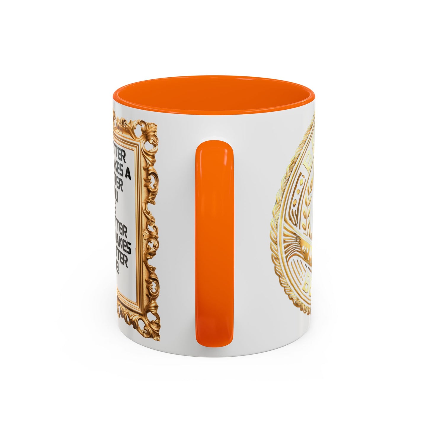Inspirational Accent Coffee Mug - "A Better Me, Makes A Better You" - 11 & 15oz.