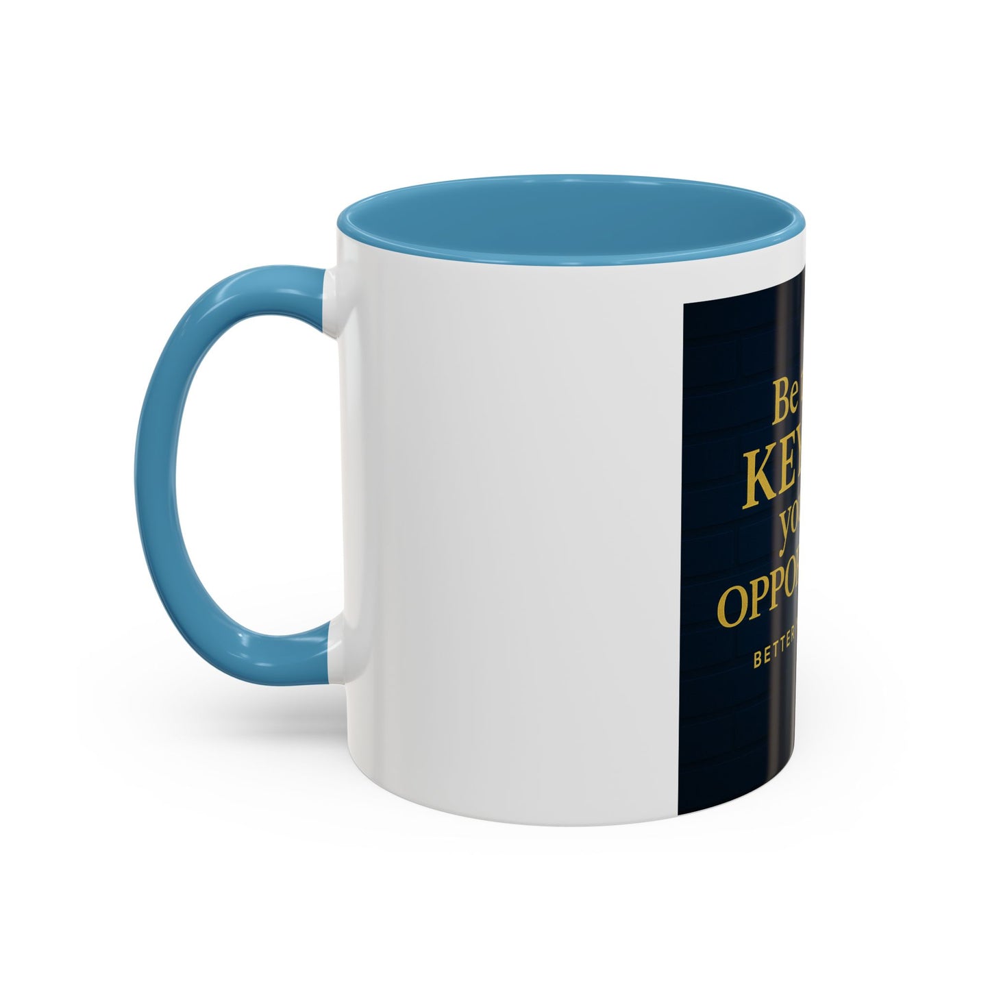 Be the Key to Your Opportunity Coffee Mug — Motivational Inspirational 11/15oz