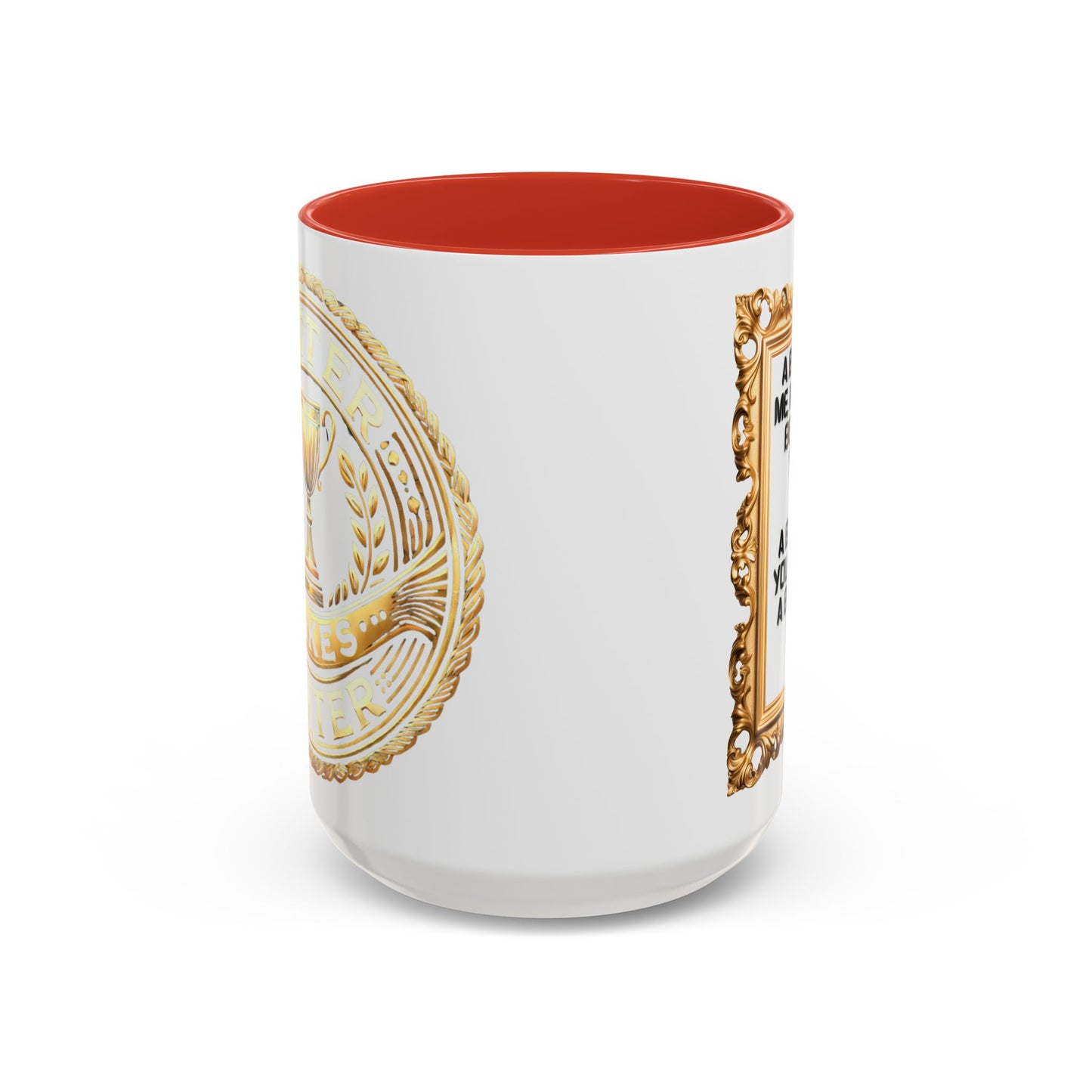 Inspirational Accent Coffee Mug - "A Better Me, Makes A Better You" - 11 & 15oz.