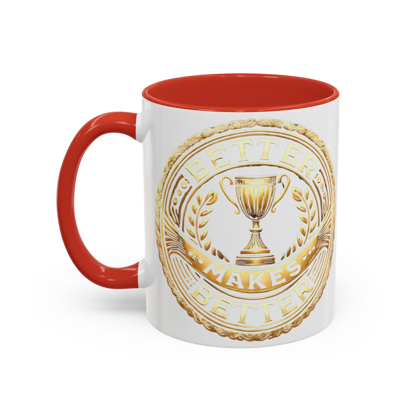 Inspirational Accent Coffee Mug - "A Better Me, Makes A Better You" - 11 & 15oz.