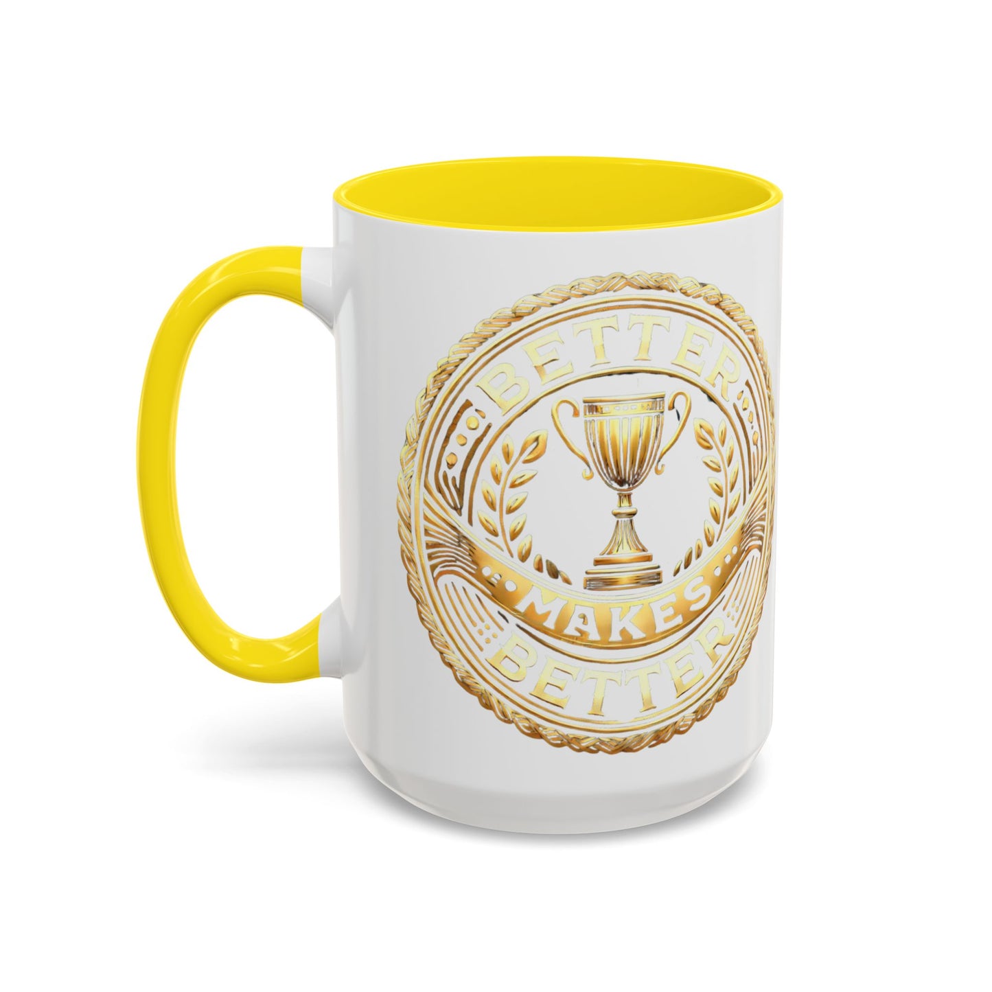 Inspirational Accent Coffee Mug - "A Better Me, Makes A Better You" - 11 & 15oz.