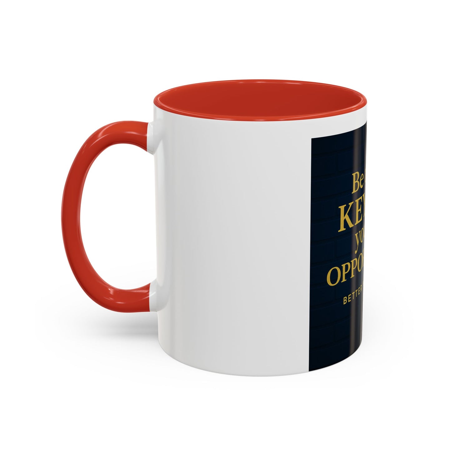 Be the Key to Your Opportunity Coffee Mug — Motivational Inspirational 11/15oz