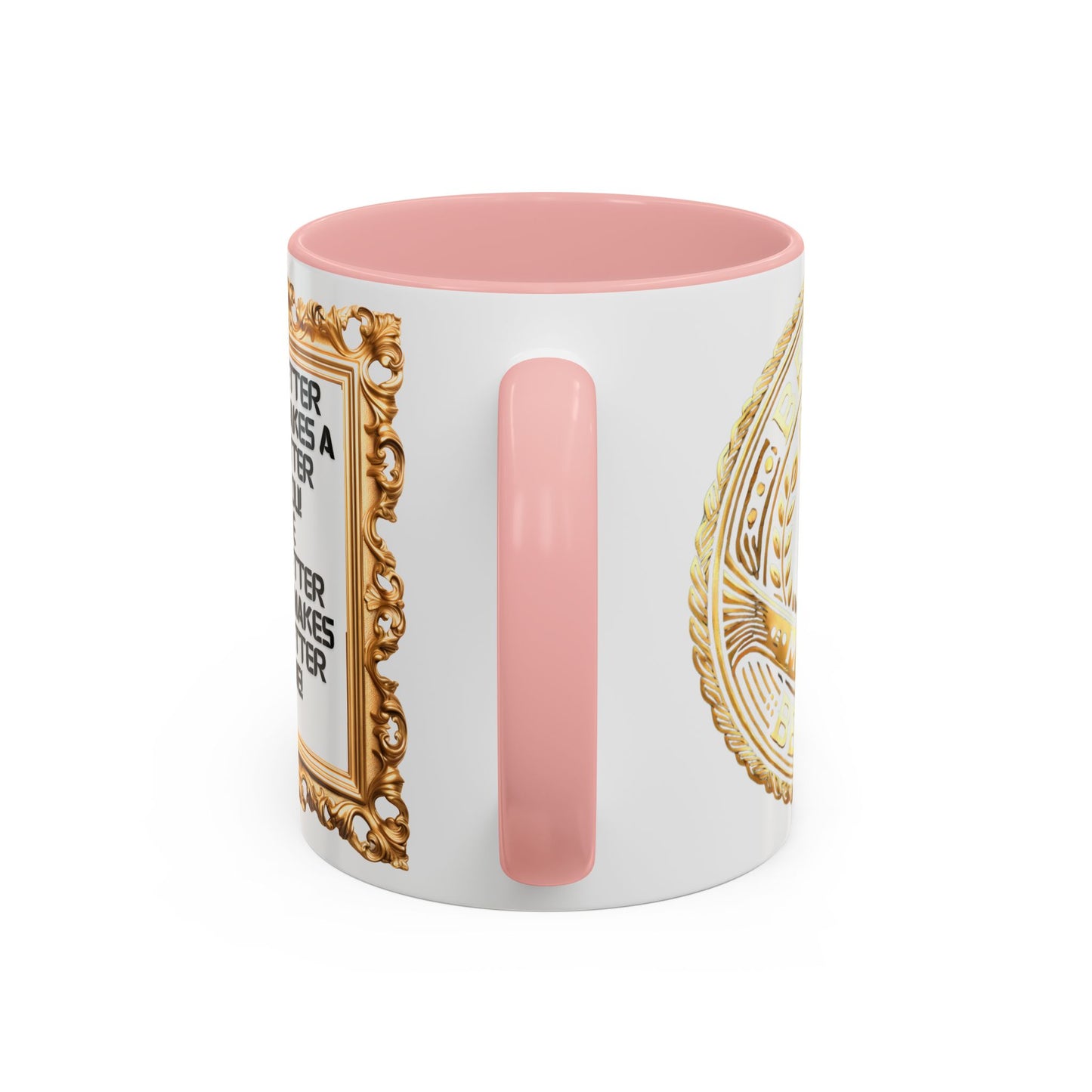 Inspirational Accent Coffee Mug - "A Better Me, Makes A Better You" - 11 & 15oz.