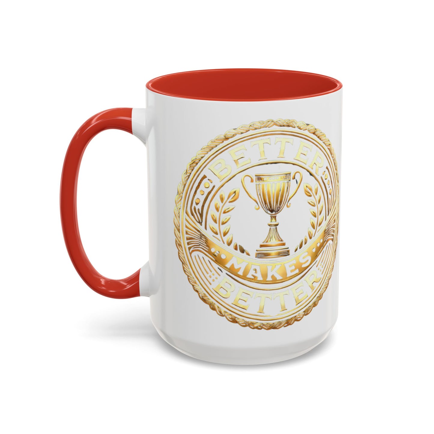 Inspirational Accent Coffee Mug - "A Better Me, Makes A Better You" - 11 & 15oz.