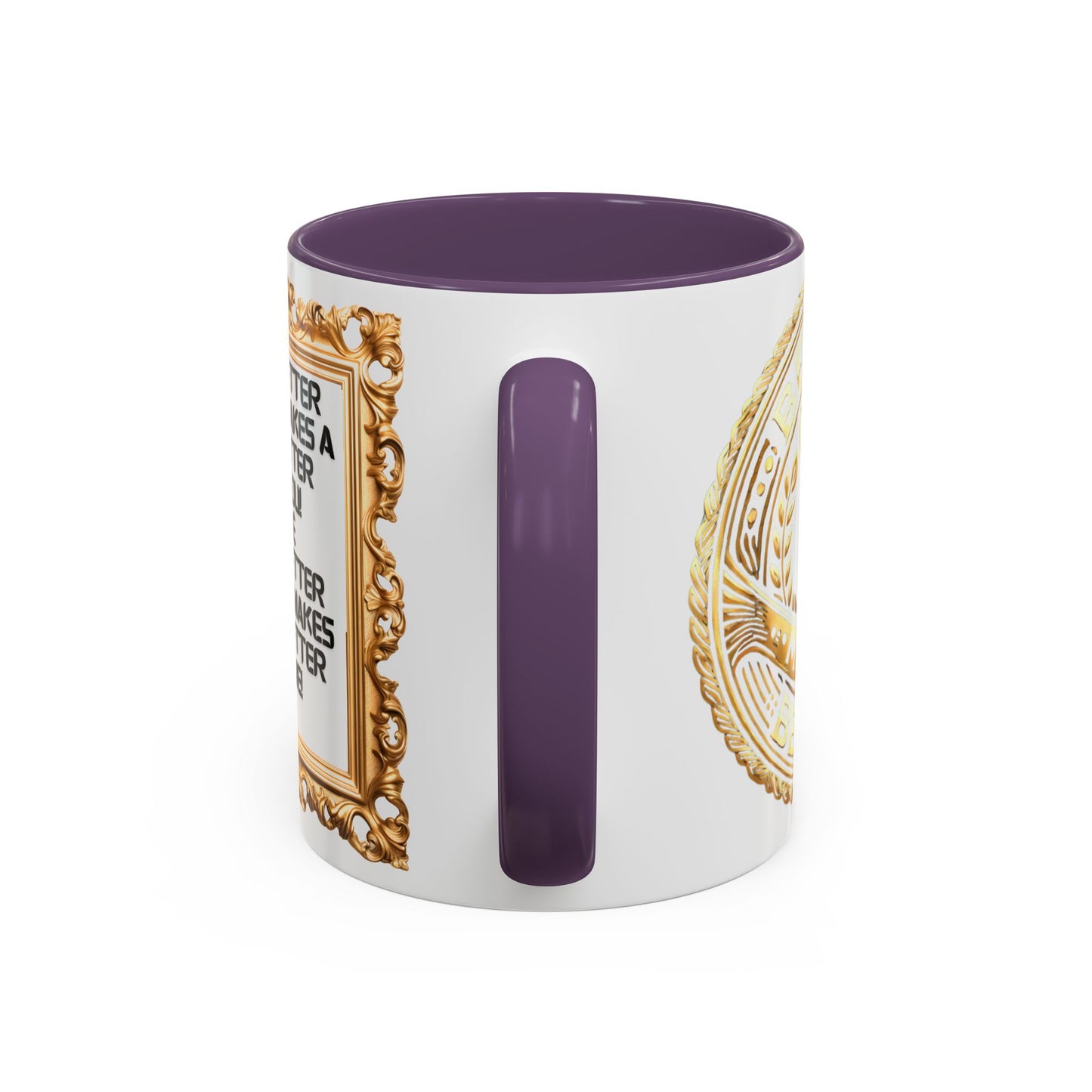 Inspirational Accent Coffee Mug - "A Better Me, Makes A Better You" - 11 & 15oz.