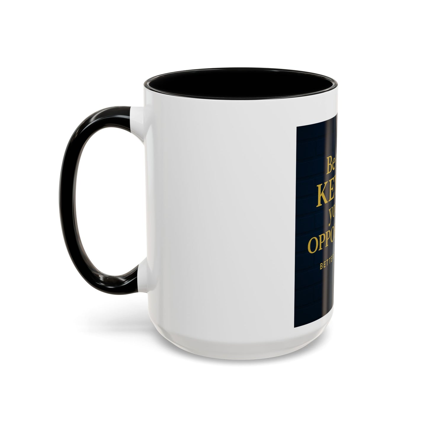 Be the Key to Your Opportunity Coffee Mug — Motivational Inspirational 11/15oz