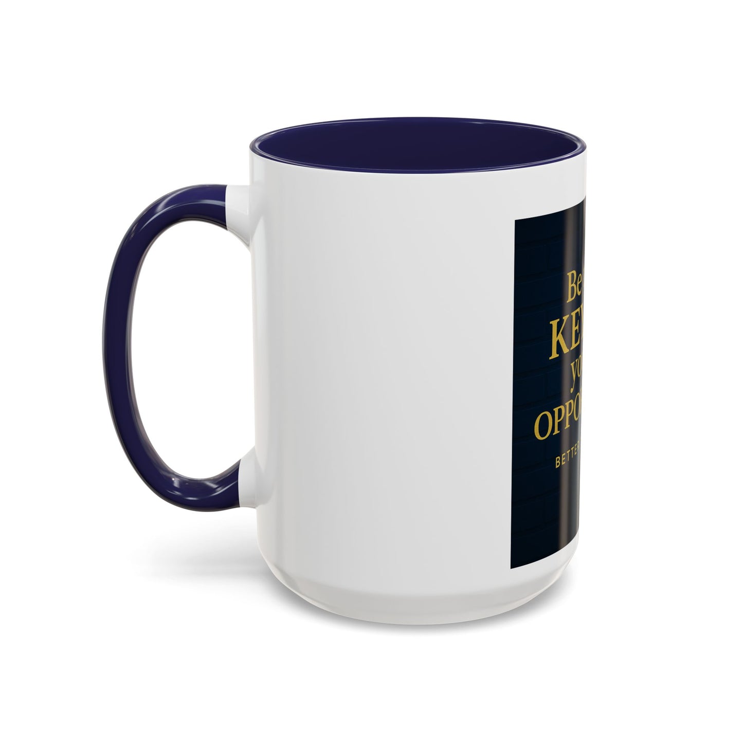 Be the Key to Your Opportunity Coffee Mug — Motivational Inspirational 11/15oz