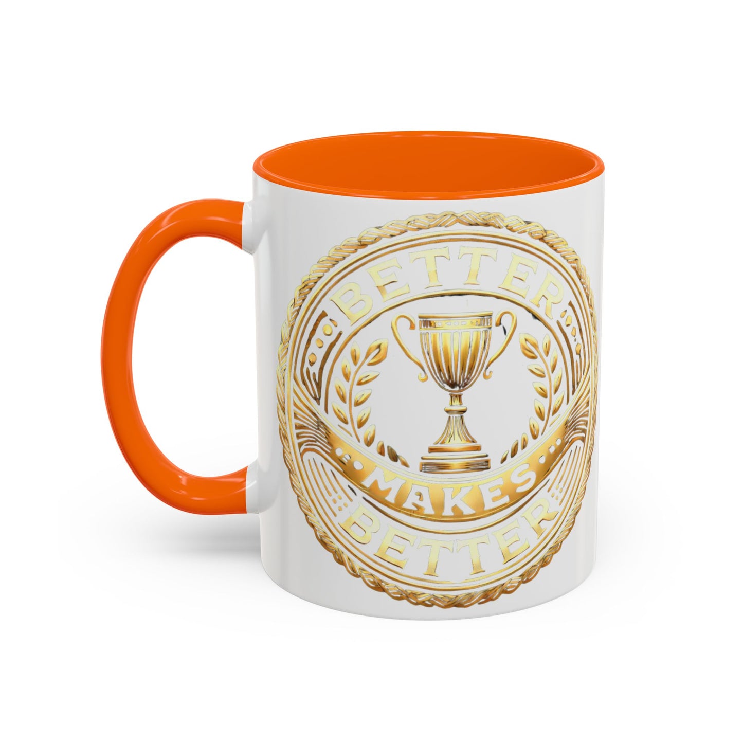 Inspirational Accent Coffee Mug - "A Better Me, Makes A Better You" - 11 & 15oz.