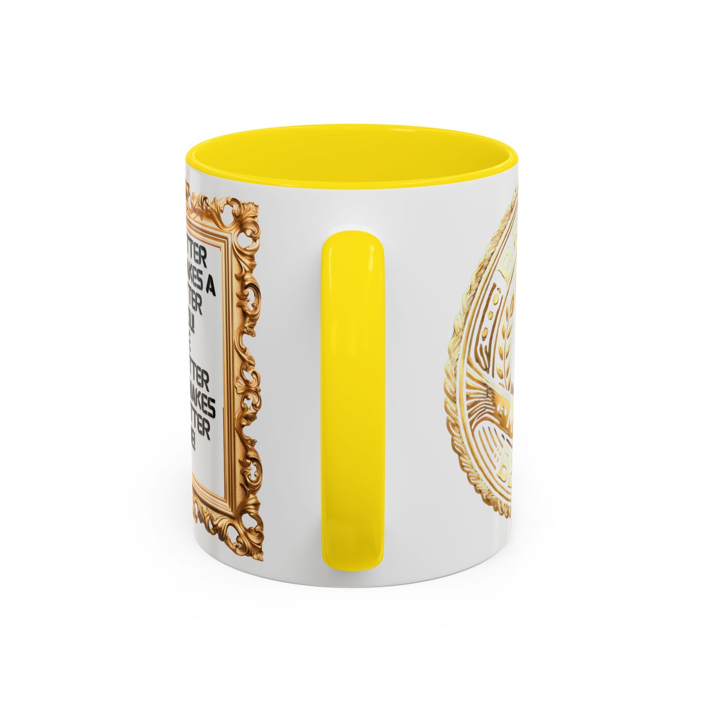 Inspirational Accent Coffee Mug - "A Better Me, Makes A Better You" - 11 & 15oz.