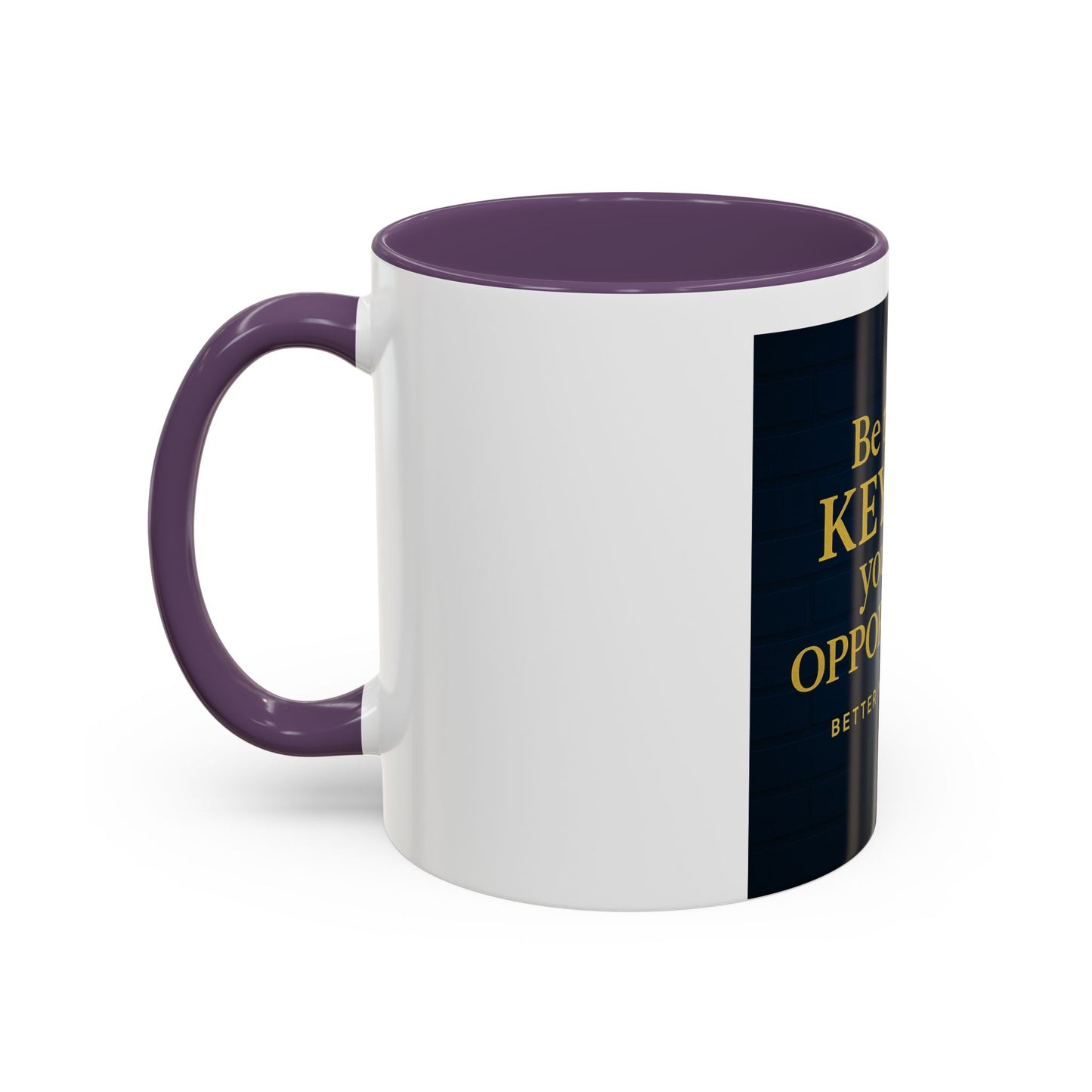Be the Key to Your Opportunity Coffee Mug — Motivational Inspirational 11/15oz