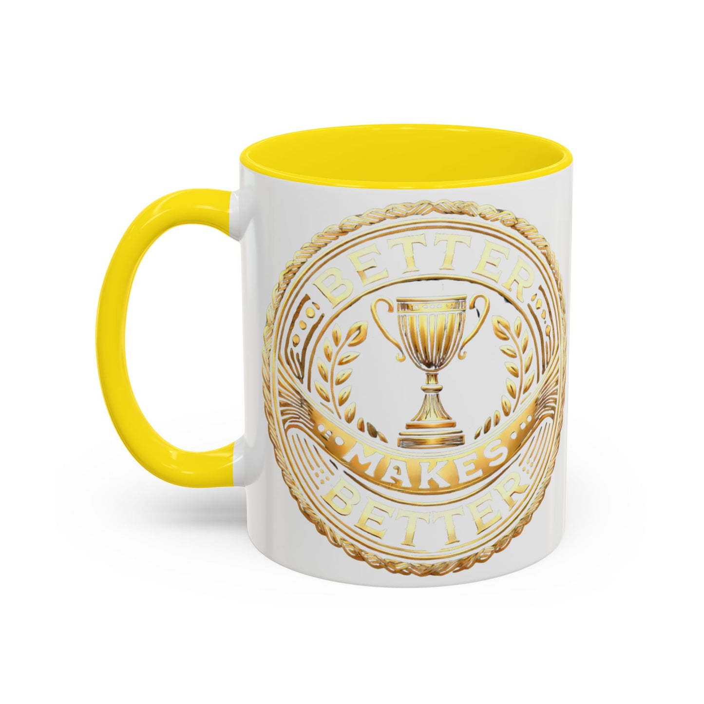 Inspirational Accent Coffee Mug - "A Better Me, Makes A Better You" - 11 & 15oz.